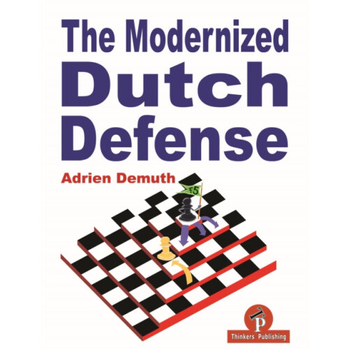 The Modernized Dutch Defense by Demuth Adrien Paperback Book