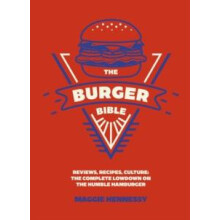 Burger Bible by Maggie Hennessy Hardcover Book