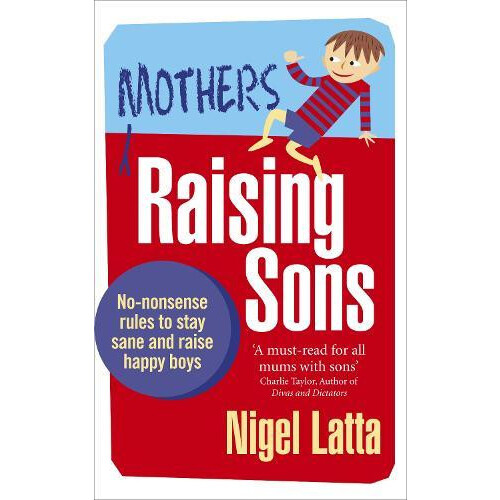 Mothers Raising Sons by Nigel Latta Paperback Book