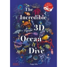 Incredible 3D Ocean Dive by Peggy Nille Hardcover Book