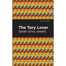 The Tory Lover by Sarah Orne Jewett Hardcover Book
