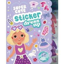 Super Cute Sticker Dress Up by Igloo Books Ltd Paperback Book