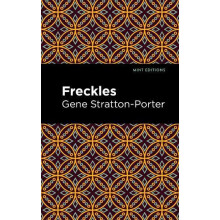 Freckles by Gene StrattonPorter Hardcover Book