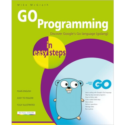 GO Programming in easy steps Learn coding with Googles Go language by