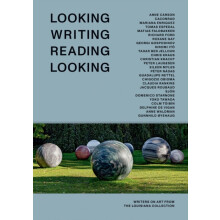 Looking Writing Reading Looking Writers on Art from the Louisiana Coll