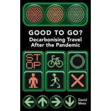 Good To Go Decarbonising Travel After the Pandemic by David Metz Paper