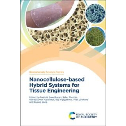 Nanocellulosebased Hybrid Systems for Tissue Engineering Hardcover Boo