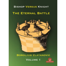 Bishop versus Knight The Eternal Battle Volume 1 by Zlatanovic Borolju