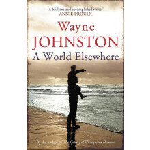 World Elsewhere by Wayne Johnston Paperback Book