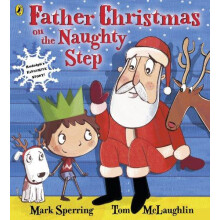 Father Christmas on the Naughty Step by Mark Sperring Paperback Book