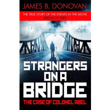 Strangers on a Bridge by James B. Donovan Paperback Book