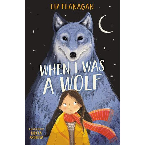When I was a Wolf by Liz Flanagan Paperback Book