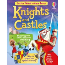 Lots of Things to Know About Knights and Castles by Laura Cowan Hardco