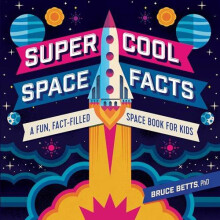 Super Cool Space Facts by Bruce Betts Paperback Book