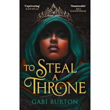 To Steal a Throne Effortlessly entertaining and full to the brim of ea