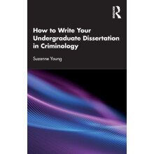 How to Write Your Undergraduate Dissertation in Criminology by Suzanne