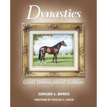 Dynasties Great Thoroughbred Stallions by Edward L. Bowen Paperback Bo