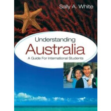 Understanding Australia A Guide for International Students by Sally A.