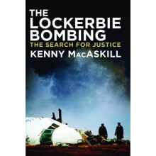 The Lockerbie Bombing by Kenny MacAskill Hardcover Book