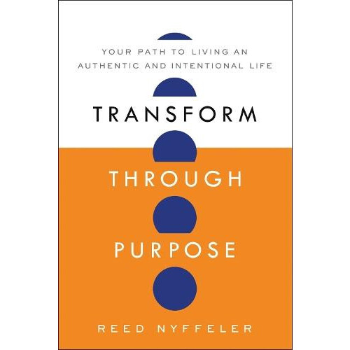 Transform Through Purpose by Reed Nyffeler Hardcover Book