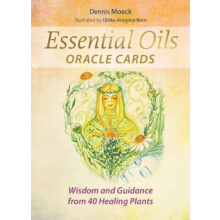Essential Oils Oracle Cards Wisdom and Guidance from 40 Healing Plants