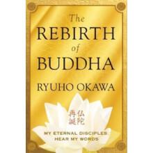 The Rebirth of Buddha by Ryuho Okawa Paperback Book