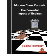 Modern Chess Formula The Powerful Impact of Engines by Tukmakov Vladim