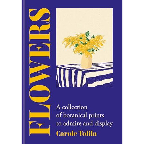Flowers by Carole Tolila Hardcover Book