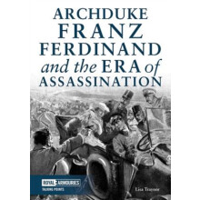 Archduke Franz Ferdinand the Era of Assassination by Traynor Paperback