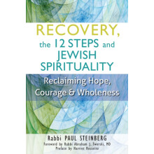 Recovery the 12 Steps and Jewish Spirituality Reclaiming Hope Courage