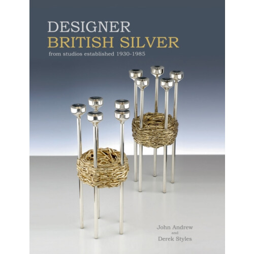 Designer British Silver From Studios Established 19301985 by John Andr