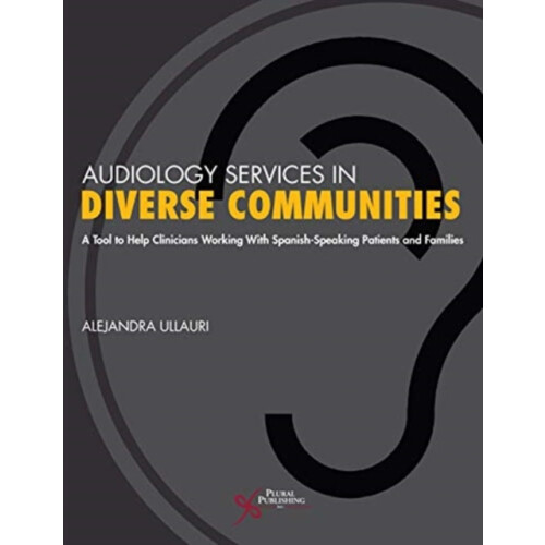 Audiology Services in Diverse Communities A Tool to Help Clinicians Wo