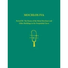 Mochlos IVA. 2volume set Period III. The House of the Metal Merchant a