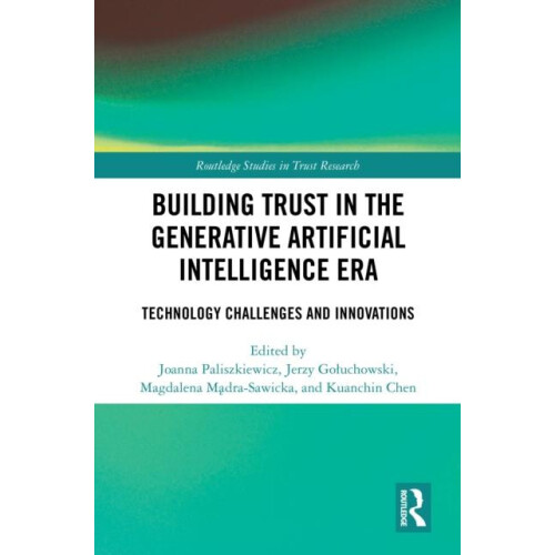 Building Trust in the Generative Artificial Intelligence Era Technolog