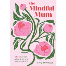 Mindful Mum by Meg Sylvester Hardcover Book