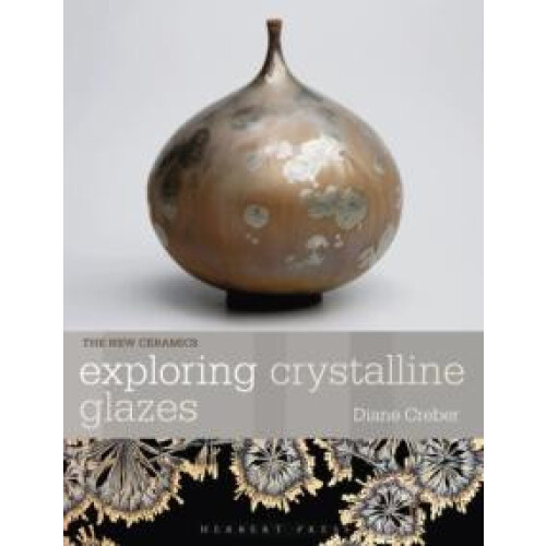 Exploring Crystalline Glazes by Diane Creber Paperback Book