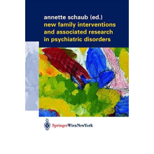 New Family Interventions and Associated Research in Psychiatric Disord