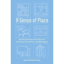 A Sense of Place School Libraries at the Heart of Learning Connection