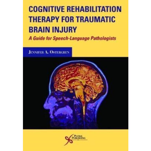 Cognitive Rehabilitation Therapy for Traumatic Brain Injury A Guide fo