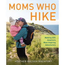 Moms Who Hike Walking with Americas Most Inspiring Adventurers by Heat