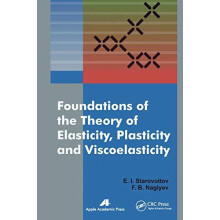 Foundations of the Theory of Elasticity Plasticity and Viscoelasticity