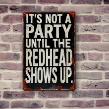 "It's Not A Party Until The Redhead Shows Up" Metal Plaque, Rustic Black Wall Art with Distressed Edges, Funny Gift for Man Cave Bar, 12x8 Inch