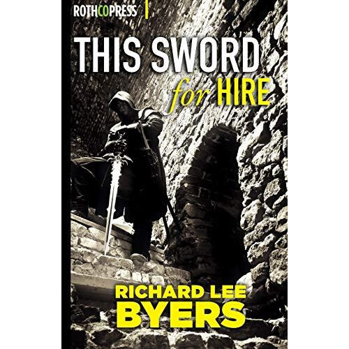 This Sword For Hire by Richard Lee Byers Paperback Book