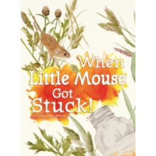 When Little Mouse Got Stuck by Ruth Owen Paperback Book