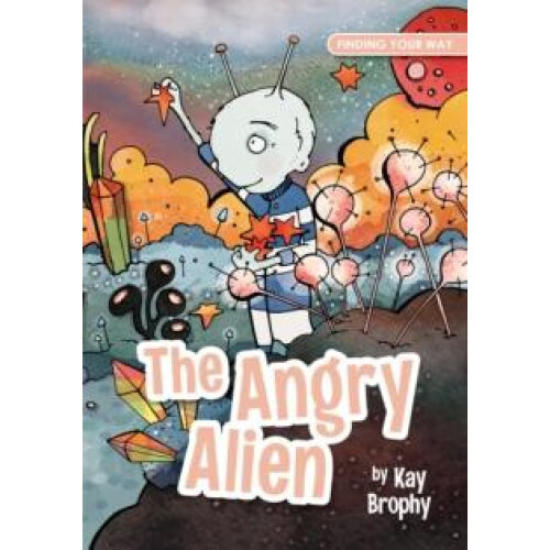 Angry Alien by Kay Brophy Paperback Book