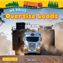 We Drive Oversize Loads by Alix Wood Paperback Book