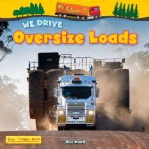 We Drive Oversize Loads by Alix Wood Paperback Book