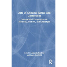 Arts in Criminal Justice and Corrections International Perspectives on