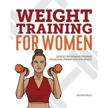 Weight Training for Women by Brittany Noelle Paperback Book
