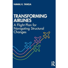 Transforming Airlines A Flight Plan for Navigating Structural Changes
